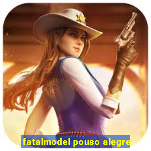 fatalmodel pouso alegre